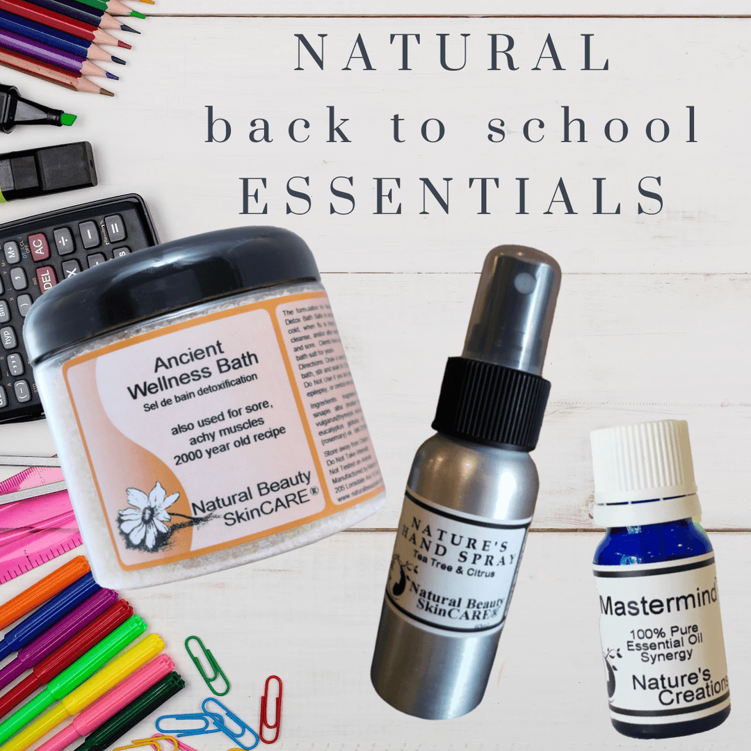 NATURAL back to school ESSENTIALS - Natural Beauty Skincare® - Nature's Creations - Shop Online